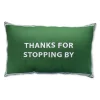 Thanks For Stopping By Pillowcase