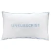 Unsubscribe Pillowcase